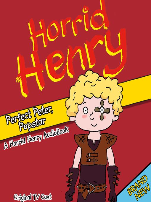 Title details for Horrid Henry Perfect Peter, Popstar by Lucinda Whiteley - Wait list